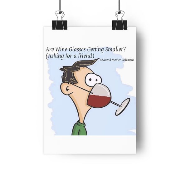 Are Wine Glasses Getting Smaller? (Asking for a friend) Giclée Art Print